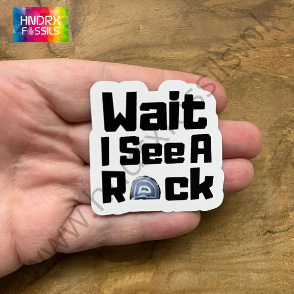 Sticker "Wait I See A Rock"
